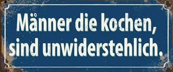 Blechschild Manner Die Kochen Sind Unwiderstehlich Schild Im Antik Look Deko Wohnaccessoires Blechschilder Gute Zitate Kochen Spruche Schilder