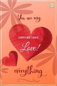 My Everything Romantic Birthday Wishes For Wife Quotes Unique Emotional And Romantic Birthday Wishes For Your Love Romantic Birthday Wishes Romantic Birthday Messages Funny Wishes
