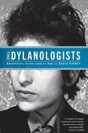 The Dylanologists: Adventures in the Land of Bob: Kinney, David:  9781451626933: Amazon.com: Books