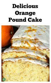 Moist Orange Pound Cake Recipe With Delicious Glaze From The Barefoot Contessa Ina Garten Via Http Almond Recipes Orange Pound Cake Orange Pound Cake Recipe