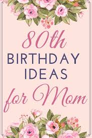 80th Birthday Decorations For Woman 80th Birthday Gift Ideas For Mom Top 25 Birthday Gifts 2020 80th Birthday Gifts 80th Birthday Party Decorations 25th Birthday Gifts