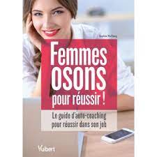 Before we get going, allow me to briefly describe precisely how this page works. Femmes Osons Pour Reussir Le Guide D Auto Coaching Pour S Accomplir Dans Son Job Broche Sophie Muffang Achat Livre Ou Ebook Fnac
