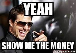 Mar 28, 2016 · love it 2. Money Memes To Put A Smile On Your Face Come See What Were About At Https Makingmoneyonlinereviewsblog Blogspot Com Show Me The Money Money Money Meme