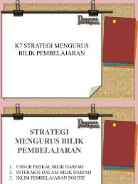 Pengurusan pembelajaran strategi mengurus bilik darjah. K7 Strategi Mengurus Bilik Pembelajaran