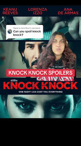 Knock Knock Movie Explained: Key Spoilers and Insights