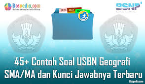 Lengkap 45 Contoh Soal Usbn Geografi Sma Ma Dan Kunci Jawabnya Terbaru Bospedia