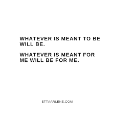 Check spelling or type a new query. Whatever Is Meant To Be Quote Meant To Be Quotes Happy Quotes Positive Fact Quotes