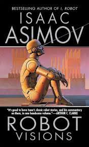 Browse author series lists, sequels, pseudonyms, synopses a collection of twenty classic short stories by isaac asimov, author of the foundation series, featuring the definitive version of nightfallfrom one of history's most. Robot Visions Von Isaac Asimov Englisches Buch Bucher De