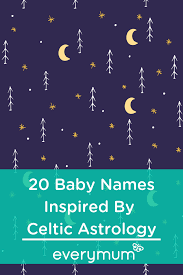 The Celtic System Of Astrology Lends Itself To Some Truly Unique Baby Names With Beautiful Meanings Here Unique Baby Names Celtic Baby Names Irish Baby Names