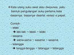 .kalimat bahasa indonesia merupakan contoh dari salah satu jenis kata ulang, yaitu kata ulang beberapa contoh kata ulang berimbuhan yang ditampilkan dalam format kalimat sebagaimana. Contoh Kata Ulang Contoh Soal Dan Materi Pelajaran 8