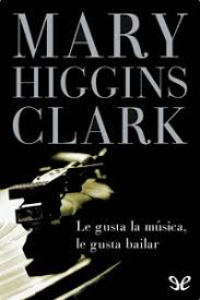 Le livre numérique (en anglais : Le Gusta La Musica Le Gusta Bailar De Mary Higgins Clark Libro Gratis Pdf Y Epub Hola Ebook