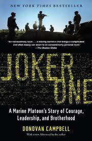 Joker One A Marine Platoon S Story Of Courage Leadership And Brotherhood By Donovan Campbell At the same time, military quotes also make us aware how precious and how privileged we are to live in a free society. joker one a marine platoon s story of