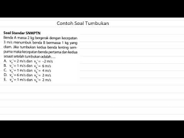 Contoh Soal Tumbukan Lenting Sempurna Youtube