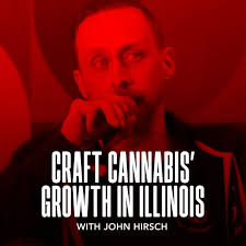 What does John Hirsch (Purchasing & Procurement Manager, Socíale  Dispensary) most want to see as the Illinois cannabis industry grows?