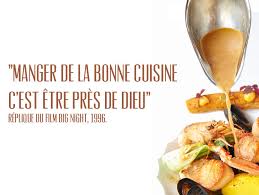 Manger De La Bonne Cuisine C Est Etre Pres De Dieu Bonne Cuisine Cuisine Culinaire