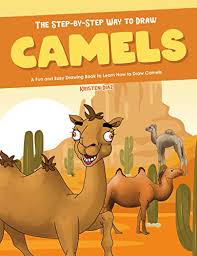 To draw this camel, you will require some material. The Step By Step Way To Draw Camels A Fun And Easy Drawing Book To Learn How To Draw Camels Ebook Diaz Kristen Amazon Co Uk Kindle Store