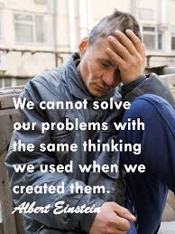 We Cannot Solve Our Problems With The Same Thinking We Used When We Created Them Albert Einstein Footprints Of Great Leaders Albert Einstein We Cannot Solve Our Problems With The Same Thinking We Used When We Created Them Great Leaders Albert Einstein