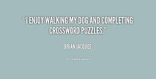 I enjoy walking my dog and completing crossword puzzles. - Brian ... via Relatably.com