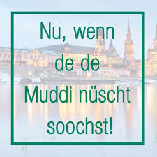 Sachsisch Sachsische Spruche Sachsisch Dialekt Sachsisch Fur Anfanger