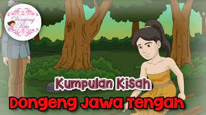 Kumpulan Kisah Dongeng Dari Jawa Tengah Dongeng Kita Untuk Anak Youtube