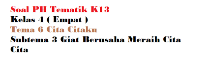 Kami akan terus menjaga persatuan dan kesatuan negara ini dan kami akan terus menghormatimu, pahlawan kami. Soal Ph Kelas 4 Tema 6 Subtema 3 Giat Berusaha Meraih Cita Cita Guru Pertama