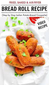 Bread Roll Recipe Indian Potato Croquette Baked Air Fryer Fried Indian Street Snacks Breadrol In 2020 Bread Rolls Recipe Indian Food Recipes Potato Croquettes