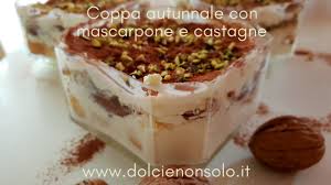 Mascarpone,oeuf très frais,sucre,sucre (pour les noix),extrait de vanille,rhum,cerneau de noix. Coppa Autunnale Con Mascarpone E Castagne Dolci E Non Solo