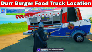 Many advertisements and restaurants are found. Land At Durrr Burger Or Durrr Burger Food Truck Location In Fortnite Chapter 2 Season 5 Youtube