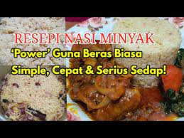 Gaul dengan garam,gula dan minyak masak. Cara Masak Nasi Minyak Power Guna Beras Biasa Cepat Serius Sedap 2020 Menu Ramadan Youtube