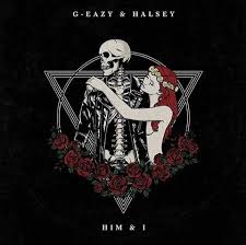 G Eazy Halsey Him I Traduzione Testo E Video Nuove Canzoni