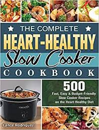 Jun 19, 2020 · how to make crock pot macaroni and cheese. The Complete Heart Healthy Slow Cooker Cookbook 500 Fast Easy And Budget Friendly Slow Cooker Recipes On The Heart Healthy Diet Rodriquez Lance 9781922572882 Amazon Com Books