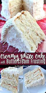 Creamy White Cake With Buttercream Frosting Easy Cake Recipes Layer Cake Recipes Dense White Cake Recipe