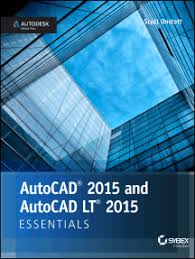 AutoCAD 2015 and AutoCAD LT 2015 Essentials by Scott Onstott (Ebook)