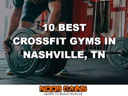 10 best crossfit gyms in nashville