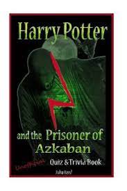 · 2) how much did harry pay for his trip on the knight bus? Libro Harry Potter And The Prisoner Of Azkaban Unoficial Quiz Trivia Book Test Your Knowledge In This Fun Quiz Trivia Book Quiz And Trivia Volume 4 Julia Reed Isbn 9781542480093