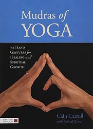 Mudras Of Yoga 72 Hand Gestures For Healing And Spiritual Growth Crds Edition Mudras Yoga Books Spiritual Growth