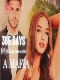 365 days to fall in love with a Mafia.
