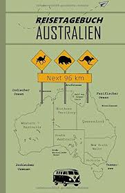 Um ein schönes reisetagebuch gestalten zu können, sollten sie vorab das richtige heft für ihre belange auswählen. Reisetagebuch Australien Vorlage Zum Dokumentieren Meiner Australienreise 120 Seiten Mit Ausfullhilfe Sowie Platz Fur Eigene Gedanken Fur Eine Unvergessliche Reise German Edition Note My 9798673200537 Amazon Com Books