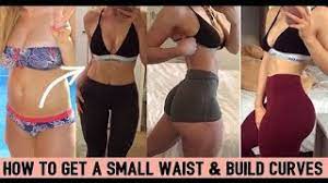 How To Get A Small Waist Build Curves Youtube