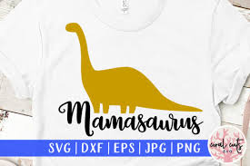 1 Mamasaurus Svg File Designs Graphics