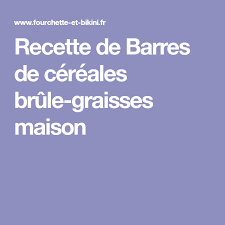 Recette De Barres De Cereales Brule Graisses Maison Recette Barre De Cereales Brule Graisse Cereales