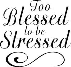 Discussion quality these rules are in place to keep things on topic and minimize pointless or distracting posts. My Life Is Too Blessed To Be Stressed Keen S Journey
