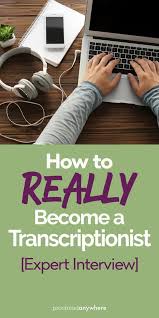 It depends on the program. Become A Transcriptionist An Expert Interview