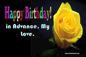 Birthday Wishes To My Girlfriend 2020 2020 Happy Birthday In Advance My Love Messages In 2020 Birthday Wishes For Lover Happy Birthday Wishes Quotes Advance Birthday Wishes