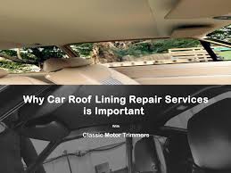 Request references from previous customers, and ask to see photos of previous jobs. Car Roof Lining Repair Melbourne Classic Motor Trimmers By Classic Motor Trimmers Issuu
