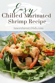 Mix the lime juice, olive oil, cilantro, garlic, and salt and pepper together in a large bowl. Easy Chilled Marinated Shrimp Amee S Savory Dish