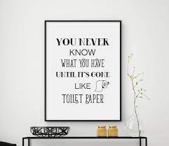 Toilet papering famous quotes & sayings. Toilet Paper Quotes Toilet Paper Rolls Typography Bathroom Wall Decor Quotes Home Decor Funny Toilet Poster Toilet Print In 2021 Paper Quote Home Quotes And Sayings Cubicle Decor Office