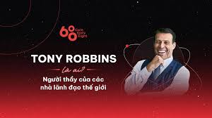 Tony Robbins là ai? Người thầy của các nhà lãnh đạo thế giới