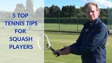5 Top Tips tennis for squash players - YouTube