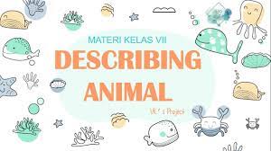 Contoh soal bahasa inggris kelas 3 tentang animals beserta jawabannya. Describing Animal Materi Kelas Vii Chapter 5 Youtube